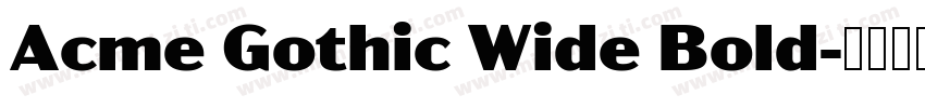 Acme Gothic Wide Bold字体转换